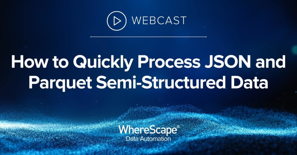 Process JSON and Parquet Semi-Structured Data | WhereScape