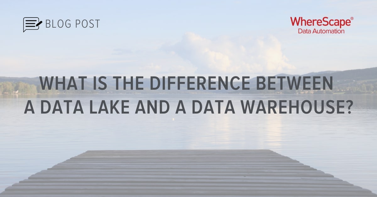 What is the Difference Between a Data Lake and a Data Warehouse?