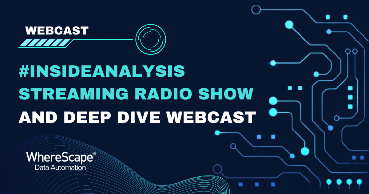 #InsideAnalysis Streaming Radio Show & Deep Dive Webcast