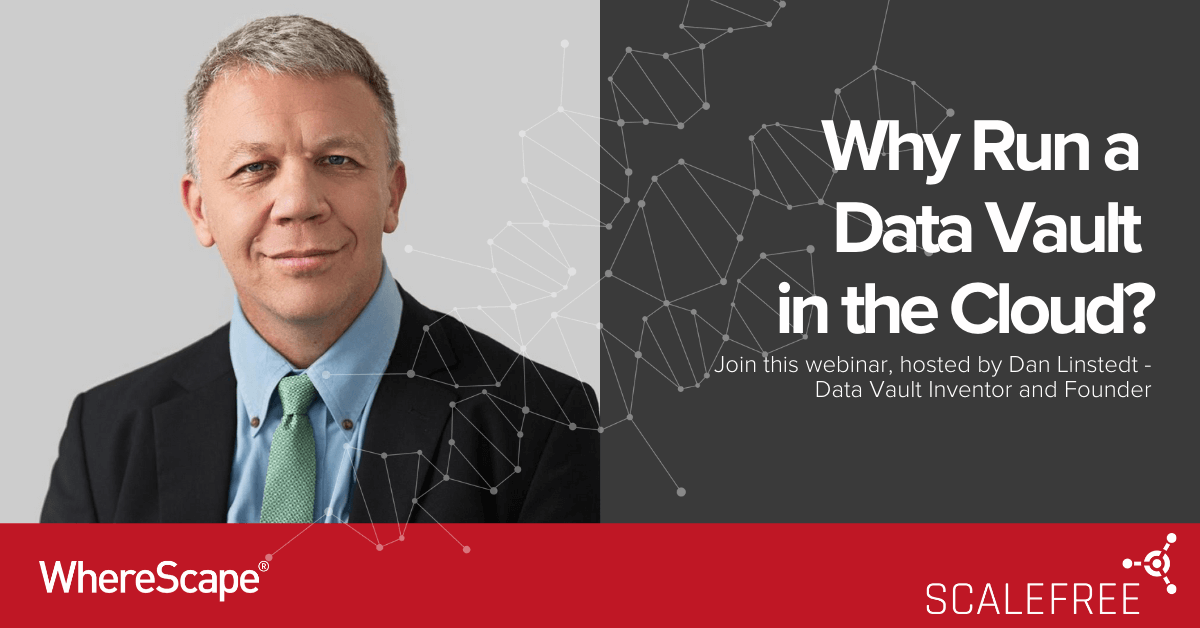 Why run a Data Vault in the Cloud? Dan Linstedt explains all
