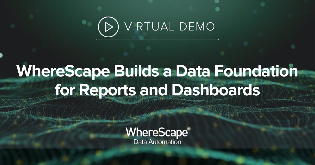 WhereScape Builds a Data Foundation  for Reports and Dashboards