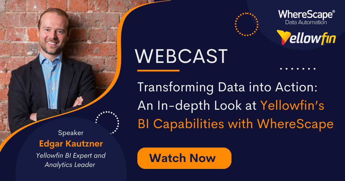 Webcast: Empowering Business Insights – Leveraging Yellowfin with Your WhereScape Data Mart