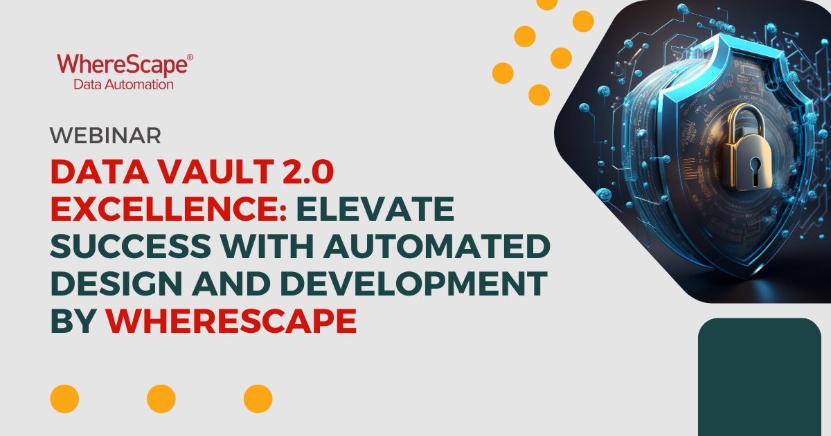 Data Vault 2.0 Excellence: Elevate Success with Automated Design and Development by WhereScape
