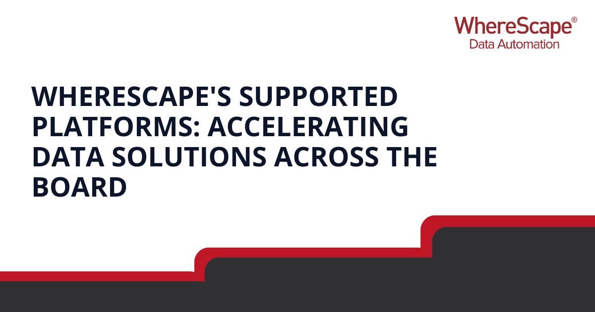 WhereScape’s Supported Platforms: Accelerating Data Solutions Across the Board