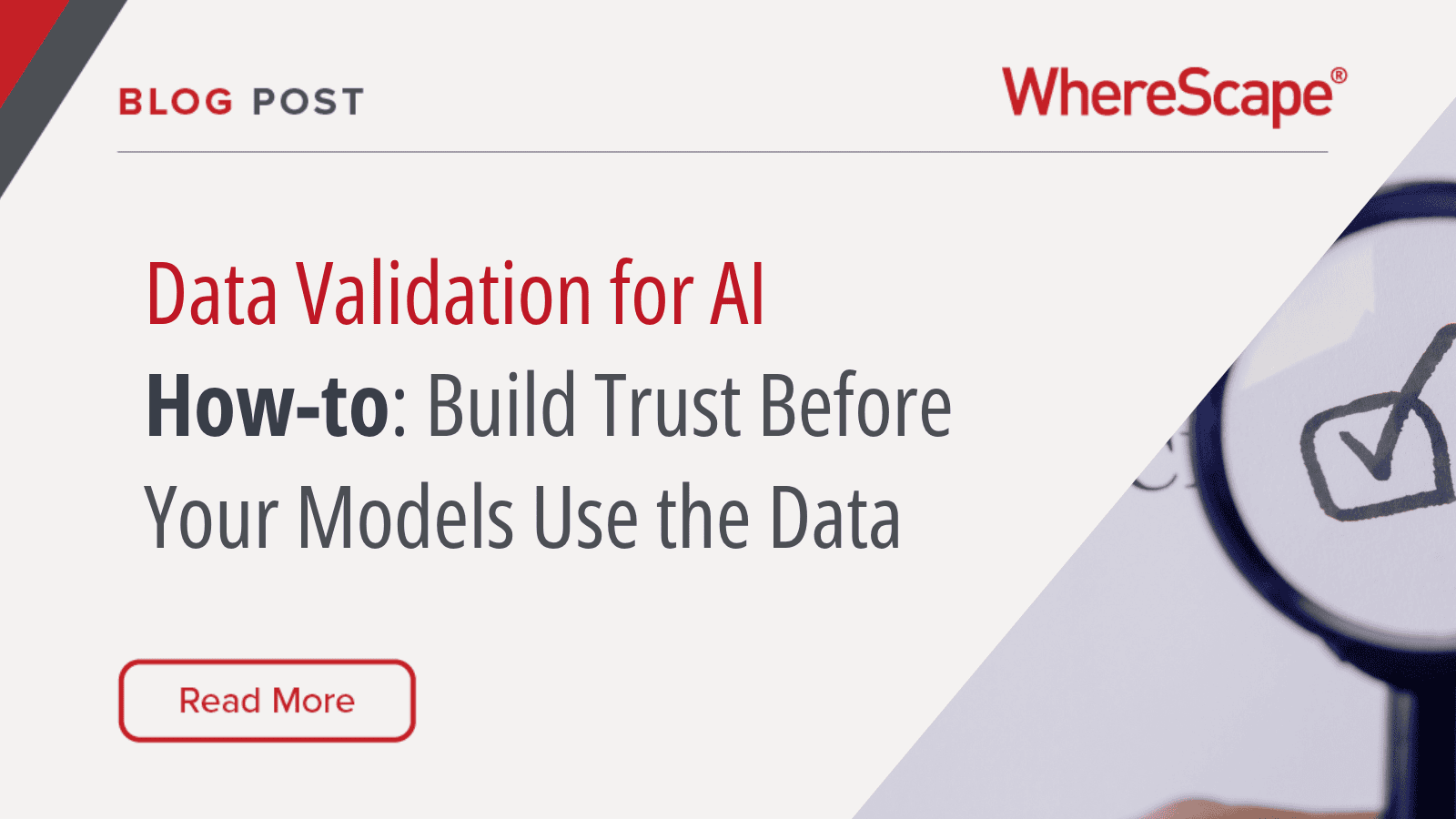 Data Validation for AI: How to Build Trust Before Your Models Use the Data